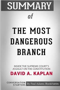 Summary of The Most Dangerous Branch by David A. Kaplan: Conversation Starters