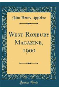 West Roxbury Magazine, 1900 (Classic Reprint)