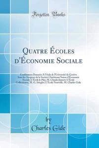 Quatre Écoles d'Économie Sociale: Conférences Données A l'Aula de l'Université de Genève Sous les Auspices de la Société Chrétienne Suisse d'Économie Sociale; L'École le Play, M. Claudio Jannet; L'École Collectiviste, M. G. Stiegler; L'École Nouvel
