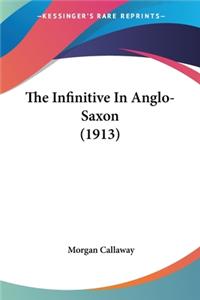 Infinitive In Anglo-Saxon (1913)