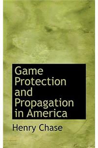 Game Protection and Propagation in America