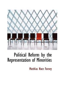 Political Reform by the Representation of Minorities