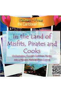 In the Land of Misfits, Pirates and Cooks