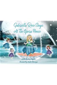 Gabriella Rose Sings At The Opera House