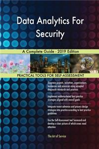 Data Analytics For Security A Complete Guide - 2019 Edition