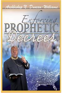 Enforcing Prophetic Decrees