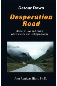 Detour Down Desperation Road