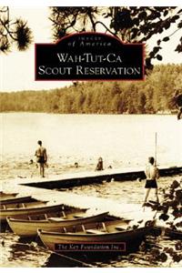 Wah-Tut-CA Scout Reservation