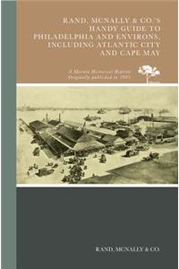 Rand, Mcnally & Co.'s Handy Guide to Philadelphia and Environs, Including Atlantic City and Cape May