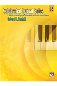 CELEBRATED LYRICAL SOLOS BOOK 5