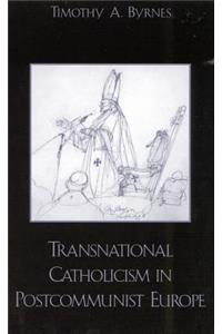 Transnational Catholicism in Post-Communist Europe