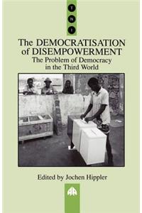 Democratisation of Disempowerment