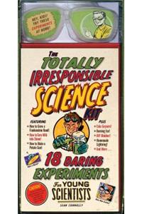 The Totally Irresponsible Science Kit