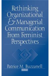 Rethinking Organizational and Managerial Communication from Feminist Perspectives