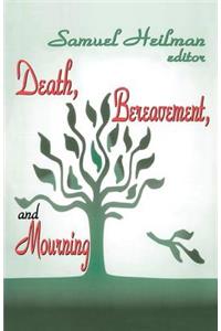 Death, Bereavement, and Mourning