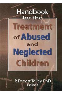 Handbook for the Treatment of Abused and Neglected Children