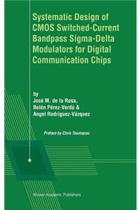 Systematic Design of CMOS Switched-Current Bandpass Sigma-Delta Modulators for Digital Communication Chips