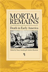 Mortal Remains: Death in Early America