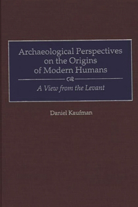 Archaeological Perspectives on the Origins of Modern Humans