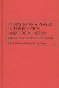 Industry as a Player in the Political and Social Arena