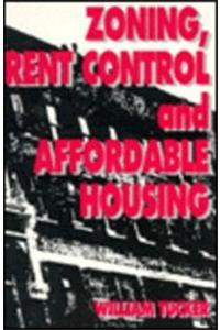 Zoning, Rent Control, and Affordable Housing