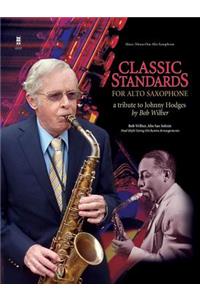 Classic Standards for Alto Saxophone: A Tribute to Johnny Hodges Book/Online Audio