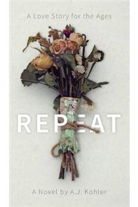 Repeat: A Love Story for the Ages