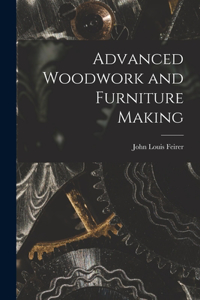 Advanced Woodwork and Furniture Making