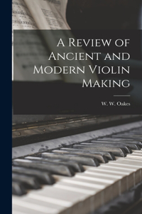 Review of Ancient and Modern Violin Making