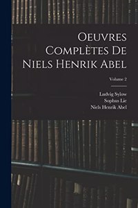 Oeuvres Complètes De Niels Henrik Abel; Volume 2