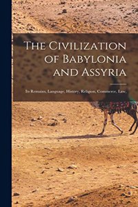 Civilization of Babylonia and Assyria