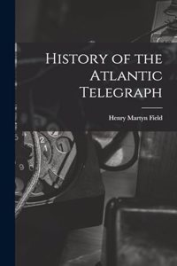 History of the Atlantic Telegraph