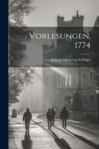 Vorlesungen, 1774