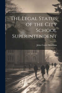 Legal Status of the City School Superintendent