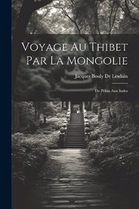 Voyage Au Thibet Par La Mongolie