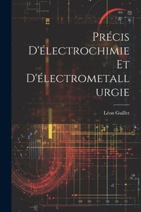 Précis D'électrochimie Et D'électrometallurgie