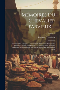 Mémoires Du Chevalier D'arvieux ...