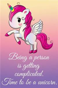 Being a Person is Getting Complicated. Time to be a Unicorn.