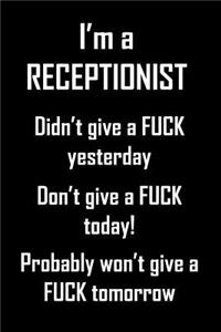 I'm A Receptionist. Didn't Give A Fuck Yesterday.