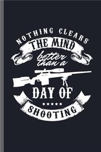 Nothing clears the mind better than a day of Shooting