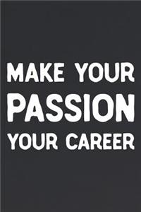 Make Your Passion Your Career