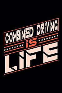 Combined Driving is Life