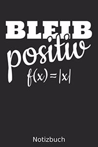Bleib Positiv f(x) = -x- Notizbuch