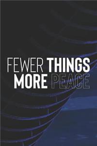 Fewer Things More Peace