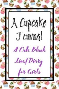A Cupcake Journal A Cute Blank Lined Diary for Girls