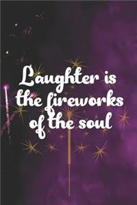 Laughter Is The Fireworks Of the Soul