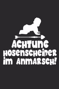 Achtung Hosenscheißer Im Anmarsch!