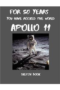 For 50 years you have rocked the world Apollo 11, sketch book