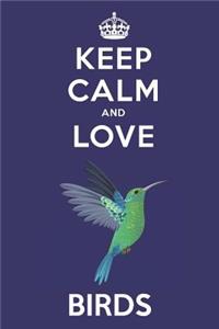 Keep Calm And Love Birds