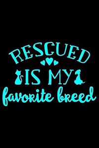 Rescued is my favorite breed